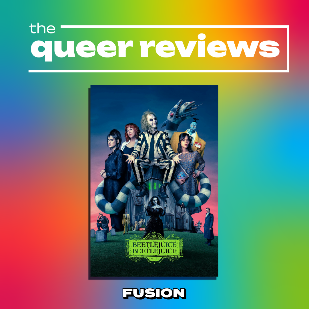 The Queer Reviews: Beetlejuice Beetlejuice